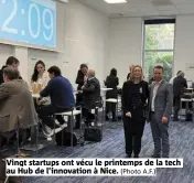 ?? (Photo A.F.) ?? Vingt startups ont vécu le printemps de la tech au Hub de l’innovation à Nice.