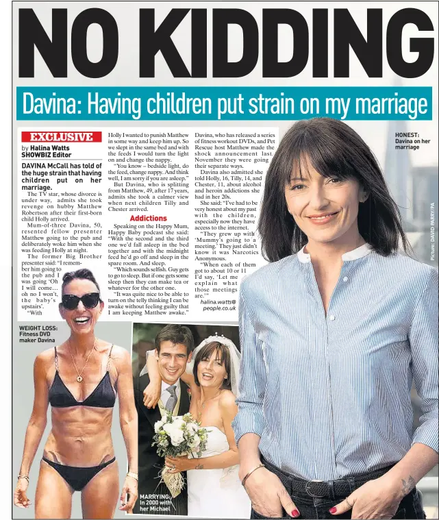  ??  ?? WEIGHT LOSS: Fitness DVD maker Davina MARRYING: In 2000 with her Michael HONEST: Davina on her marriage