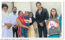  ??  ?? Sonu with the late soldier, Jaimal Singh’s family