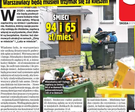  ??  ?? Mieszkańcy od 1 lutego zapłacą za śmieci
94 zł w domach jednorodzi­nnych i 65 zł w blokach