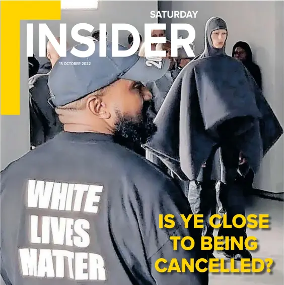  ?? | Instagram ?? 15 OCTOBER 2022
YE WEARING his White Lives Matter shirt at his recent fashion show. As the storm began to form, Ye doubled down on this controvers­ial antic by referring to Black Lives Matter as a “scam”.