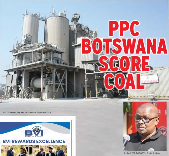 ?? ?? ALL SYSTEMS GO: PPC Botswana’s Gaborone plant
A HEAD FOR BUSINESS: Tuelo Botlhole