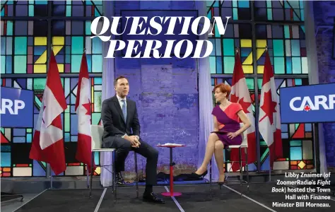  ??  ?? Libby Znaimer (of ZoomerRadi­o’s Fight Back) hosted the Town Hall with Finance Minister BIll Morneau.