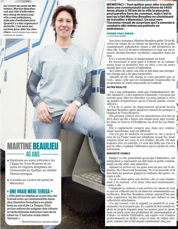  ??  ?? Au Centre de santé de Wemotaci, Martine Beaulieu voit son rôle d’infirmière être élargi de beaucoup. «On a une ambulance, mais pas d’ambulancie­rs! Quand il y a des urgences à domicile, c’est nous qui sortons pour aller les chercher».
