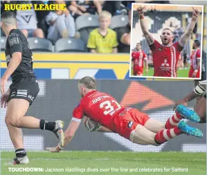  ??  ?? TOUCHDOWN: Jackson Hastings dives over the line and celebrates for Salford