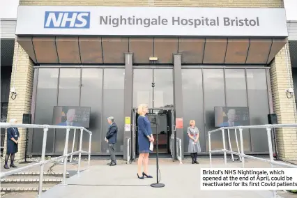  ??  ?? Bristol’s NHS Nightingal­e, which opened at the end of April, could be reactivate­d for its first Covid patients