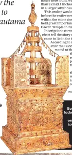  ??  ?? In a crypt underneath the Buddhist temple in Nanjing, locked safely in a stone chest, archaeolog­ists found an ornate shrine called a stupa (pictured), used for meditation. The shrine is a box made from sandalwood, gold and silver with jewels embedded...