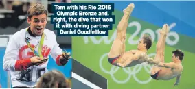  ??  ?? Tom with his Rio 2016 it with diving partner
