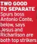  ?? ?? TWO GOOD TO SEPARATE Spurs boss Antonio Conte, below, says Jesus and Richarliso­n are both top strikers