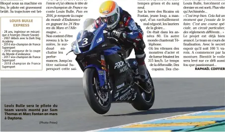  ?? (Photo Press) ?? Louis Bulle sera le pilote du team varois monté par Sam Thomas et Marc Fontan en mars à Daytona.