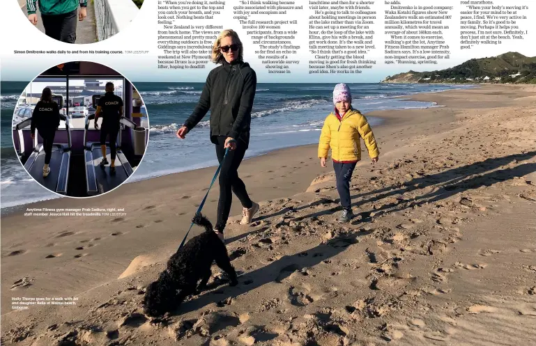  ?? TOM LEE/STUFF TOM LEE/STUFF ?? Simon Dmitrenko walks daily to and from his training course.
Anytime Fitness gym manager Prab Sadiura, right, and staff member Jesyca Hall hit the treadmills.
Holly Thorpe goes for a walk with Jet and daughter Bella at Wainui beach, Gisborne.