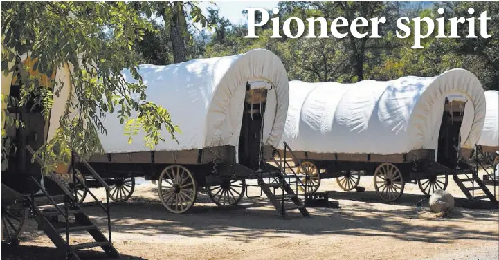  ?? Yosemite Pines Resort ?? Yosemite Pines Resort in Groveland, Calif., 22 miles from the western gate of Yosemite National Park, has six Conestoga Wagons that people can camp in.