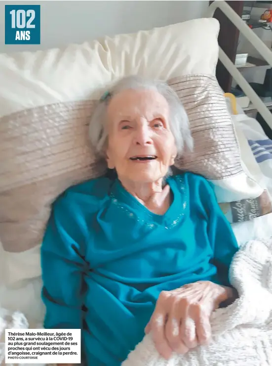  ?? PHOTO COURTOISIE ?? Thérèse Malo-meilleur, âgée de 102 ans, a survécu à la COVID-19 au plus grand soulagemen­t de ses proches qui ont vécu des jours d’angoisse, craignant de la perdre.