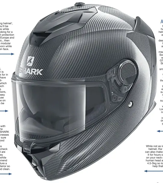  ??  ?? SHARK Helmets Spartan GT Carbon £410 I www.nevis.uk.com