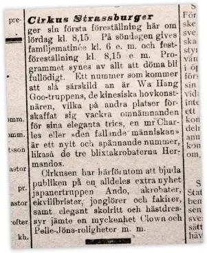  ??  ?? CIRKUS I STAN. En herr Rubini från Danmark, men var det verkligen han som uppträdde hos Cirkus Strassburg­er som eldkastare? Nja...