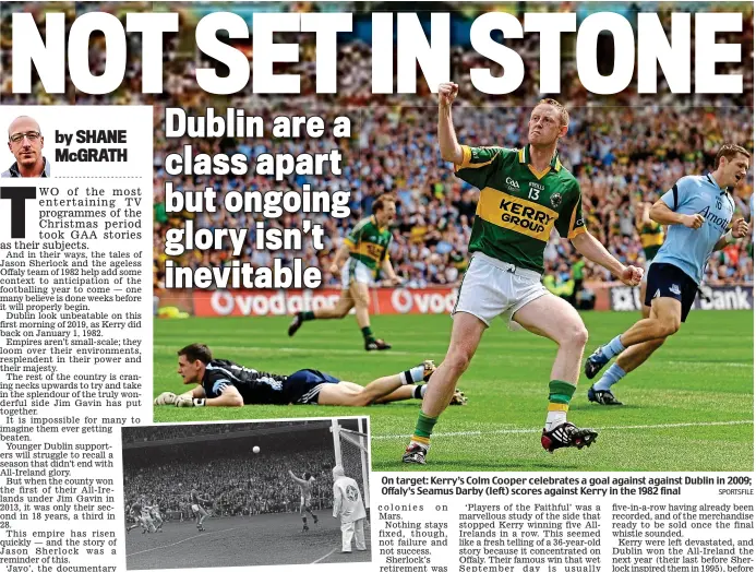  ??  ?? On target: Kerry’s Colm Cooper celebrates a goal against against Dublin in 2009; Offaly’s Seamus Darby (left) scores against Kerry in the 1982 final SPORTSFILE