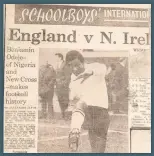  ??  ?? Ben Odeje turns out for England schoolboys in 1971