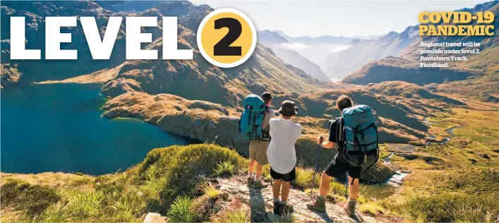  ??  ?? Regional travel will be possible under level 2. Routeburn Track, Fiordland.