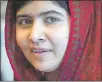  ??  ?? MALALA YOUSAFZAI