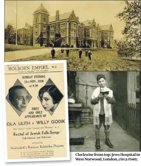  ??  ?? Clockwise from top: Jews Hospital in West Norwood, London, circa 1940;
