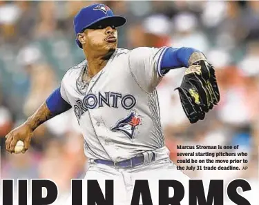  ?? AP ?? Marcus Stroman is one of several starting pitchers who could be on the move prior to the July 31 trade deadline.