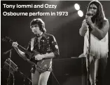  ?? ?? Tony Iommi and Ozzy Osbourne perform in 1973