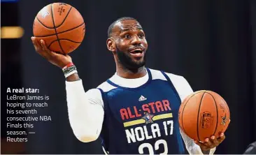  ??  ?? A real star: LeBron James is hoping to reach his seventh consecutiv­e NBA Finals this season. — Reuters