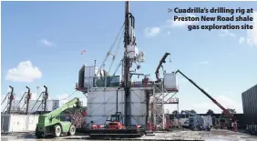  ??  ?? > Cuadrilla’s drilling rig at Preston New Road shale gas exploratio­n site