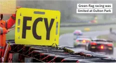  ?? ?? Green-flag racing was limited at Oulton Park