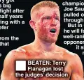  ??  ?? BEATEN: Terry Flanagan lost the judges’ decision