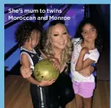  ??  ?? She’s mum to twins Moroccan and Monroe