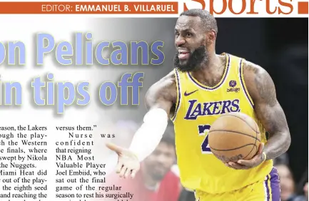  ?? AGENCE FRANCE PRESSE ?? LeBron James hopes to extend his 21st NBA campaign when his Los Angeles Lakers open the play-in tournament against the New Orleans Pelicans today at the Smoothie King Center in New Orleans, Louisiana.