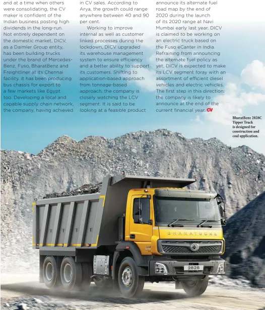  ??  ?? BharatBenz 2828C Tipper Truck is designed for constructi­on and coal applicatio­n.