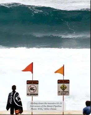  ??  ?? Sliding down the massive 10-12 foot waves of the Banzi Pipeline. Photo: WSL/ Mike Chlala