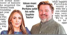  ??  ?? Ideas man: James Perkins with his wife Sophie Taylor
