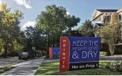  ?? Nancy Sarnoff / Houston Chronicle ?? A sign for the "Keep the Heights Dry movement." The issue will go to the voters on Nov. 8.