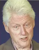  ??  ?? BILL CLINTON