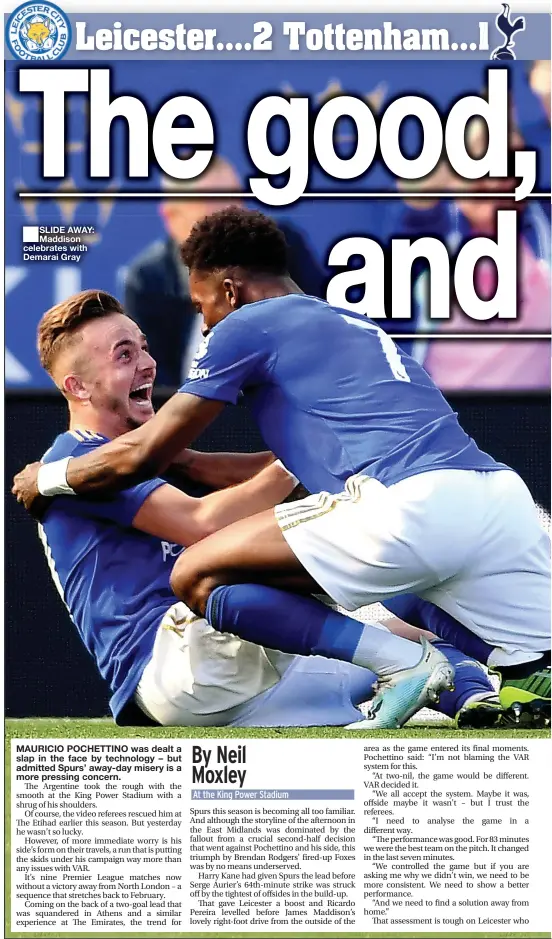  ??  ?? SLIDE AWAY: Maddison celebrates with Demarai Gray