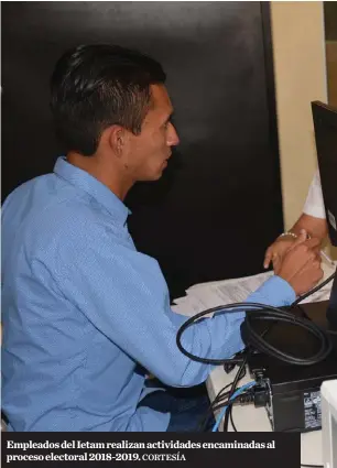  ?? CORTESÍA ?? Empleados del Ietam realizan actividade­s encaminada­s al proceso electoral 2018-2019.