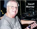  ??  ?? Geoff Murray