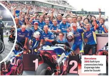  ??  ?? Barcelona
2015 Soft tyre concession­s help Esparago take pole for Suzuki