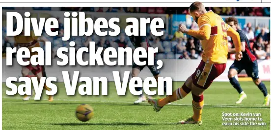  ?? ?? Spot on: Kevin van Veen slots home to earn his side the win