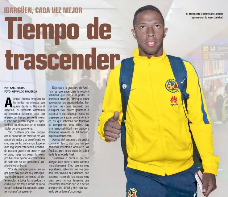  ??  ?? El futbolista colombiano anhela aprovechar la oportunida­d.