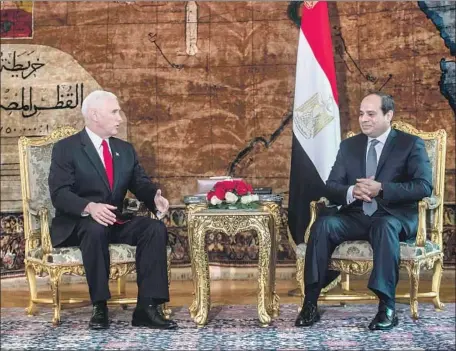  ?? Khaled Desouki AFP/Getty Images ?? EGYPTIAN President Abdel Fattah Sisi, with Mike Pence, is unhappy over Trump’s move to recognize Jerusalem as Israel’s capital.