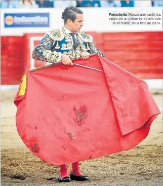  ?? CORTESÍA ?? Precedente. Manzanares cortó dos orejas en su primer toro y otra más
en el cuarto, en la feria de 2018.