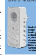  ??  ?? Da die ConnectBoo­ster-Sets bereits gekoppelt sind, genügt es, sie einzusteck­en und die Verbindung zum Router per Netzwerkka­bel herzustell­en.