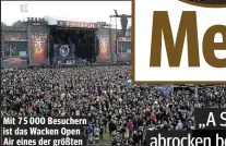 ??  ?? Mit 75 000 Besuchern ist das Wacken Open Air eines der größten Metal-Festivals der Welt.