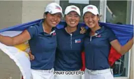  ??  ?? PINAY GOLFERS