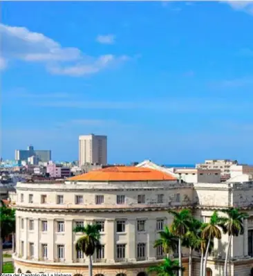  ??  ?? Vista del Capitolio de La Habana