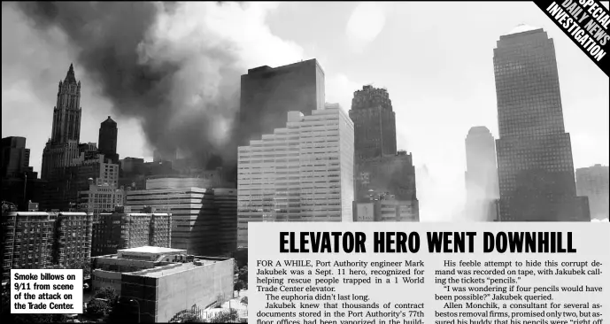  ?? JAMES KEIVOM DAILY NEWS ?? Smoke billows on 9/ 11 from scene of the attack on the Trade Center.